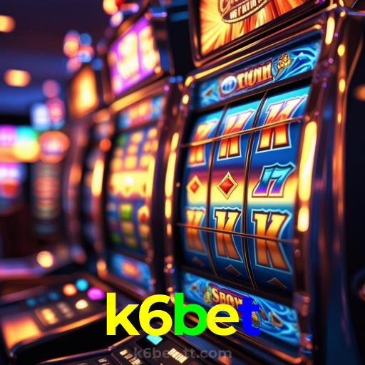 k6bet：A diversão está garantida! Aposte nas melhores slots agora!