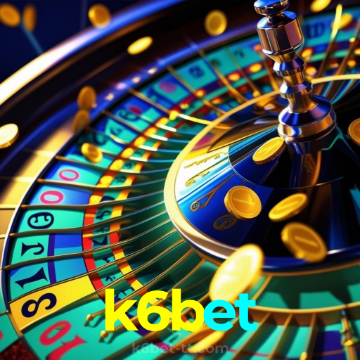 k6bet：Jogue nas roletas e conquiste a sorte ao seu lado!
