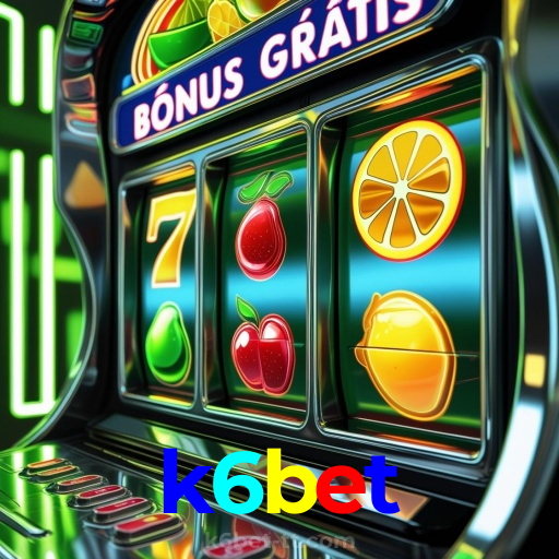 k6bet：Jogue roleta e aposte no seu time no futebol online com grandes vitórias!