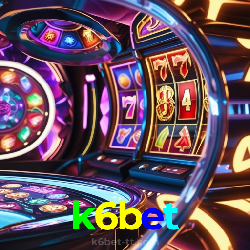 k6bet：A melhor experiência de apostas no futebol e cassino está no nosso site!